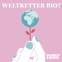 Podcast thumbnail for Weltretter Bio? Was Bio dir und dem Planeten wirklich bringt.