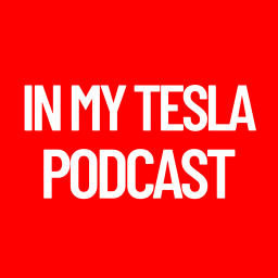 Podcast thumbnail for In My Tesla