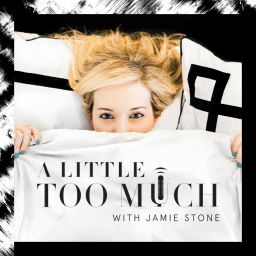 Podcast thumbnail for A Little Too Much with Jamie Stone