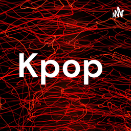 Podcast thumbnail for Kpop