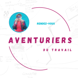 Podcast thumbnail for Aventuriers du travail