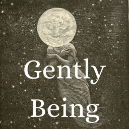 Podcast thumbnail for Gently Being