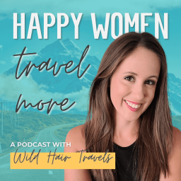 Podcast thumbnail for Happy Women Travel More