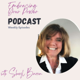 Podcast thumbnail for Embracing Your Power Within with Sheryl Barron