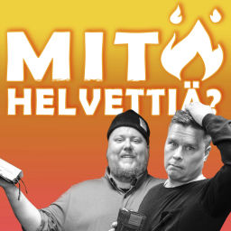 Podcast thumbnail for Mitä helvettiä?