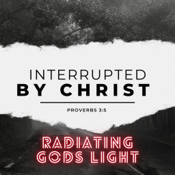 Podcast thumbnail for Interrupted by Christ
