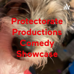 Podcast thumbnail for Protectorate Productions Comedy Showcase