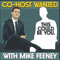 Podcast thumbnail for Co-Host Wanted with Mike Feeney