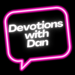 Podcast thumbnail for Devotions with Dan