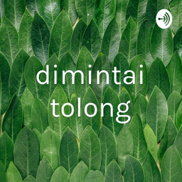 Podcast thumbnail for dimintai tolong