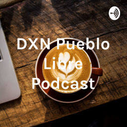 Podcast thumbnail for DXN Pueblo Libre Podcast