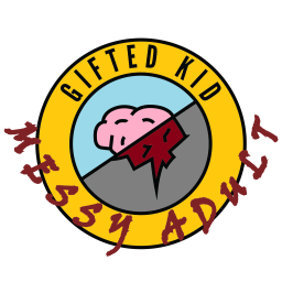 Podcast thumbnail for Gifted Kid, Messy Adult