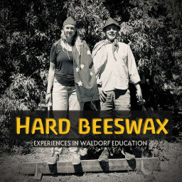 Podcast thumbnail for Hard Beeswax: Experiences in Waldorf Education