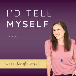 Podcast thumbnail for I'd Tell Myself