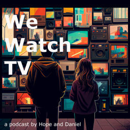 Podcast thumbnail for We Watch TV