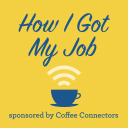 Podcast thumbnail for How I Got My Job