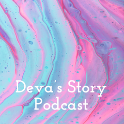 Podcast thumbnail for Deva's Story Podcast