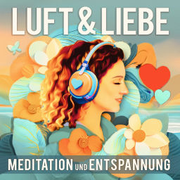 Podcast thumbnail for Luft & Liebe, Meditation und Entspannung