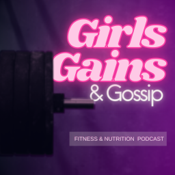 Podcast thumbnail for Girls Gains, and Gossip
