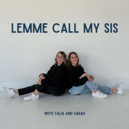 Podcast thumbnail for Lemme Call My Sis