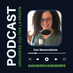 Podcast thumbnail for Orquídeas. Cultivar la pasión.