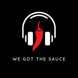 Podcast thumbnail for We Got The Sauce