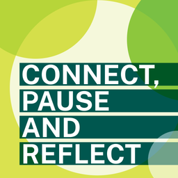 Podcast thumbnail for Connect, Pause and Reflect