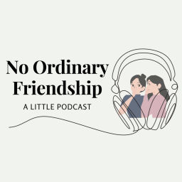Podcast thumbnail for No Ordinary Friendship