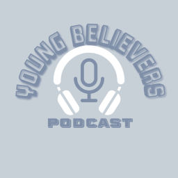 Podcast thumbnail for YOUNG BELIEVERS PODCAST