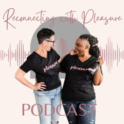 Podcast thumbnail for Reconnecting with Pleasure
