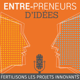 Podcast thumbnail for Entre-Preneurs d'Idées