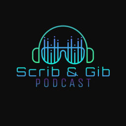 Podcast thumbnail for Scrib and Gib Podcast