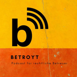 Podcast thumbnail for betroyt - Der Podcast für rechtliche Betreuer