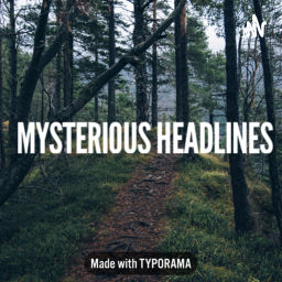 Podcast thumbnail for Mysterious Headlines