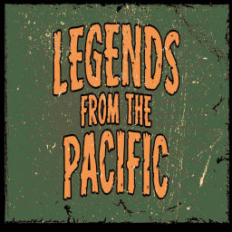 Podcast thumbnail for Legends From The Pacific
