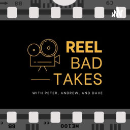 Podcast thumbnail for Reel Bad Takes