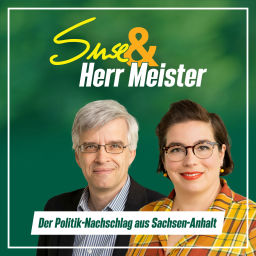 Podcast thumbnail for Suse und Herr Meister – Der Politik-Nachschlag aus Sachsen-Anhalt