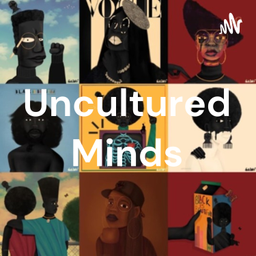 Podcast thumbnail for Uncultured Minds