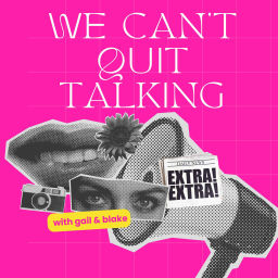 Podcast thumbnail for We Can't Quit Talking