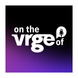 Podcast thumbnail for On The Vrge Of...