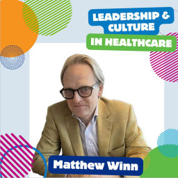 Podcast thumbnail for Leadership & culture in healthcare