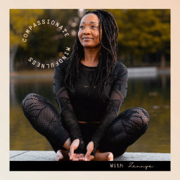 Podcast thumbnail for Compassionate Mindfulness with Zennya