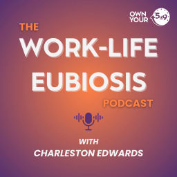 Podcast thumbnail for Work-Life Eubiosis