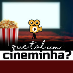 Podcast thumbnail for Que tal um cineminha?