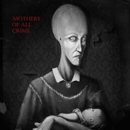 Podcast thumbnail for Mothers of all Crime