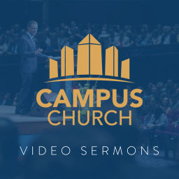 Podcast thumbnail for Campus Church | Video