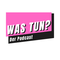 Podcast thumbnail for Was tun?