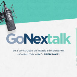 Podcast thumbnail for GoNext Talk | Se a construção do legado é importante, o GoNext Talk é indispensável.