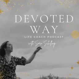 Podcast thumbnail for Devoted Way Life Coach Podcast