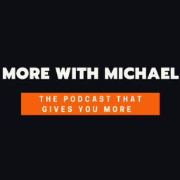 Podcast thumbnail for More With Michael